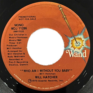 Will Hatcher - Who Am I Without You Baby (promo)