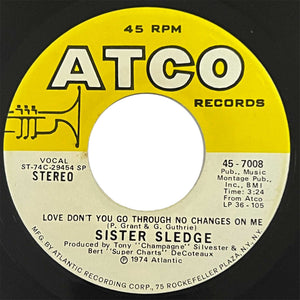 Sister Sledge - Love Don't You Go Through No Changes On Me