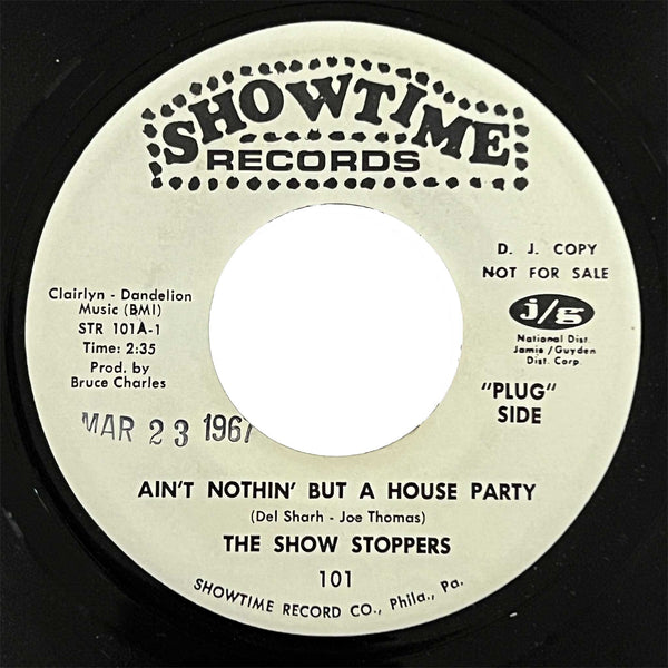 Show Stoppers - Ain't Nothing But A House Party / What Can A Man Do (promo)