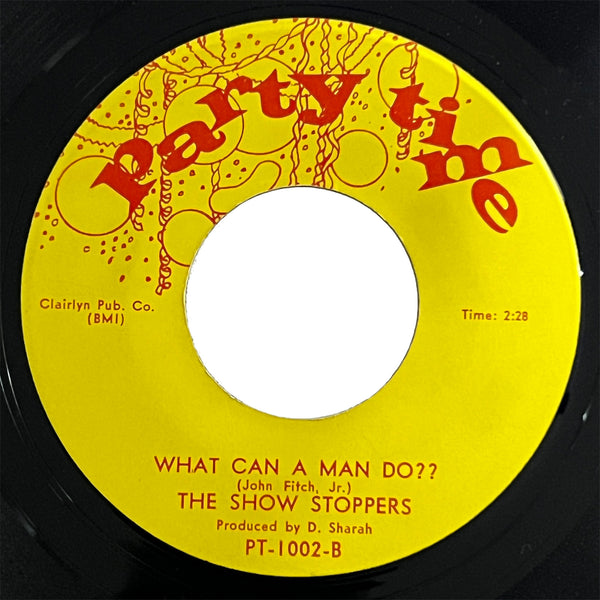 Show Stoppers - Ain't Nothing But A House Party / What Can A Man Do (Party Time)