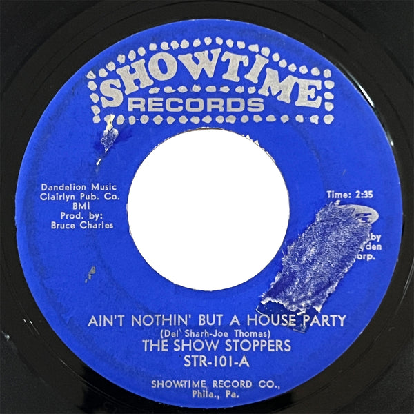 Show Stoppers - What Can A Man Do / Ain't Nothing But A House Party