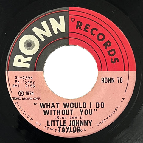 Little Johnny Taylor - What Would I Do Without You