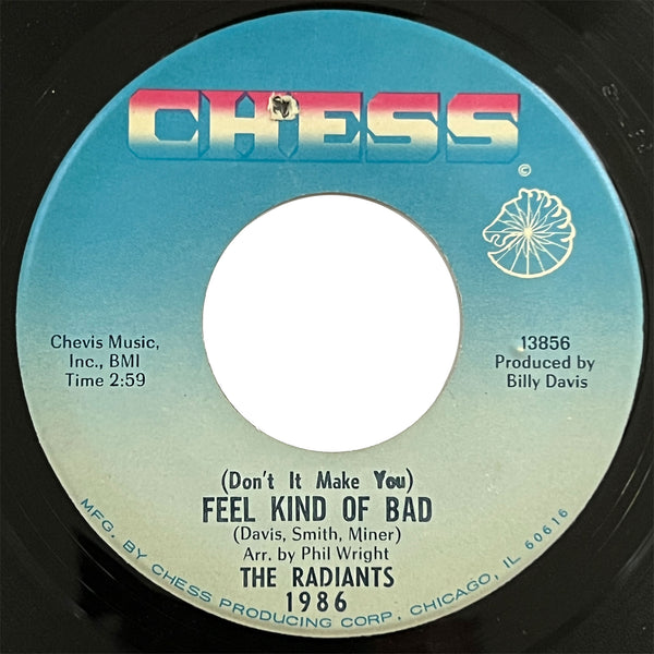 Radiants - (Don't It Make You) Feel Kind Of Bad