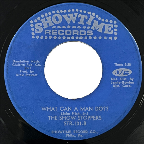 Show Stoppers - What Can A Man Do / Ain't Nothing But A House Party