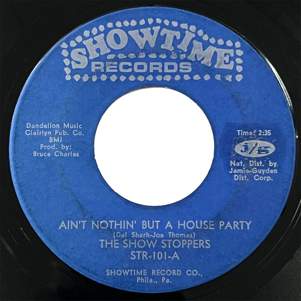 Show Stoppers - What Can A Man Do / Ain't Nothing But A House Party