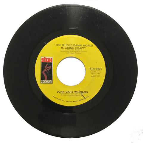 John Gary Williams - The Whole Damn World Is Going Crazy / Ask The Lonely - Stax 0205